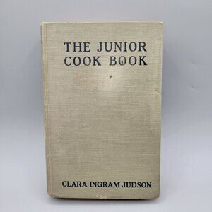 The Junior Cook Book By Clara Ingram Judson Linen Hardcover Copyright 1920